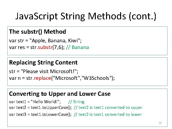 Java. Script String Methods (cont. ) The substr() Method var str = "Apple, Banana,