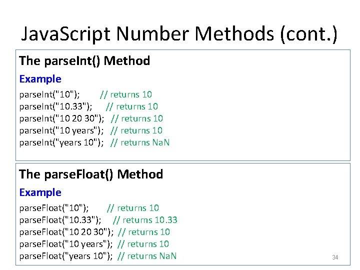 Java. Script Number Methods (cont. ) The parse. Int() Method Example parse. Int("10"); //