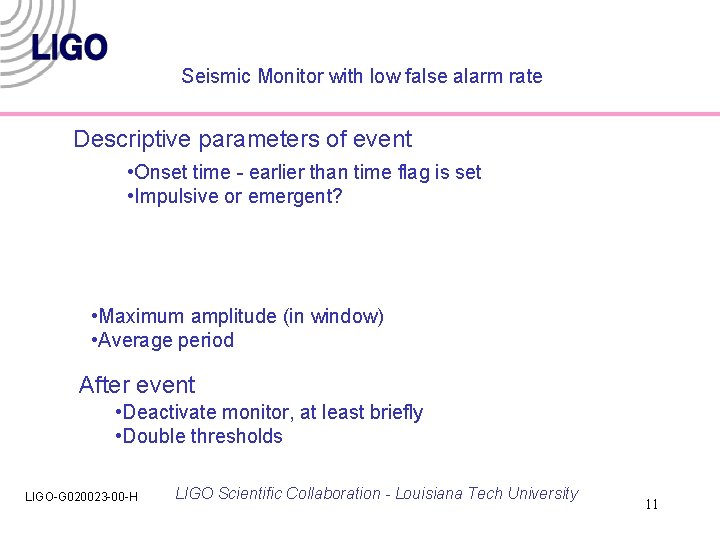 Seismic Monitor with low false alarm rate Descriptive parameters of event • Onset time