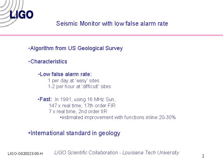 Seismic Monitor with low false alarm rate • Algorithm from US Geological Survey •