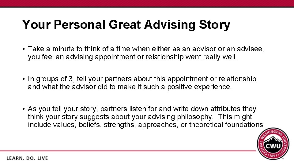 Your Personal Great Advising Story • Take a minute to think of a time