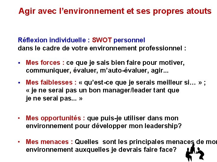 Agir avec l’environnement et ses propres atouts Réflexion individuelle : SWOT personnel dans le