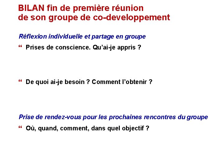 BILAN fin de première réunion de son groupe de co-developpement Réflexion individuelle et partage