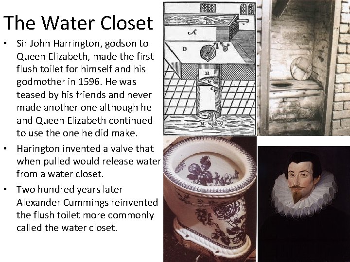 The Water Closet • Sir John Harrington, godson to Queen Elizabeth, made the first