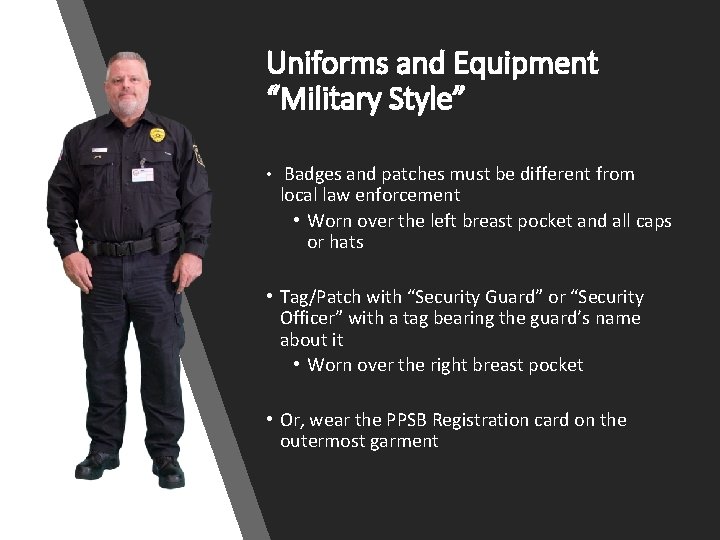 Uniforms and Equipment “Military Style” • Badges and patches must be different from local