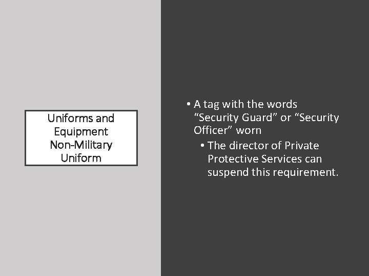 Uniforms and Equipment Non-Military Uniform • A tag with the words “Security Guard” or