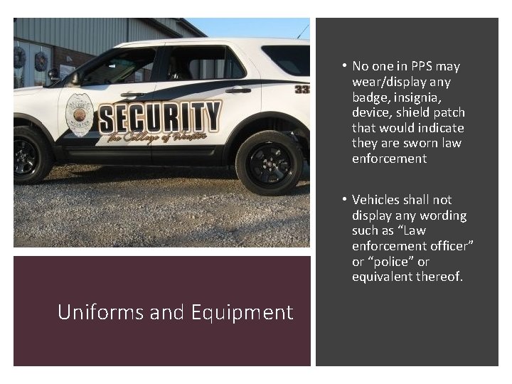  • No one in PPS may wear/display any badge, insignia, device, shield patch