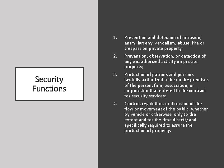 Security Functions 1. Prevention and detection of intrusion, entry, larceny, vandalism, abuse, fire or