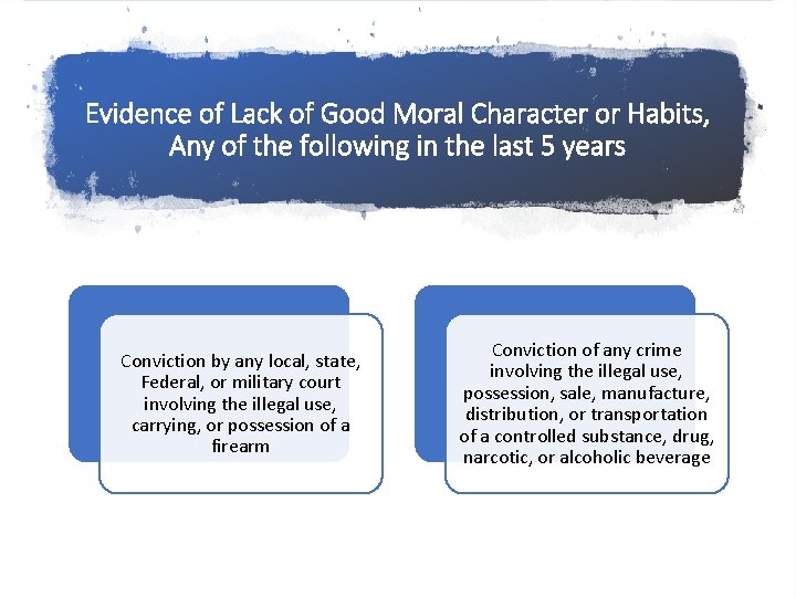 Evidence of Lack of Good Moral Character or Habits, Any of the following in