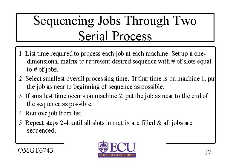 Sequencing Jobs Through Two Serial Process 1. List time required to process each job