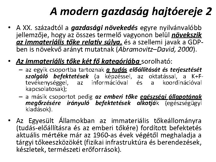 A modern gazdaság hajtóereje 2 • A XX. századtól a gazdasági növekedés egyre nyilvánvalóbb