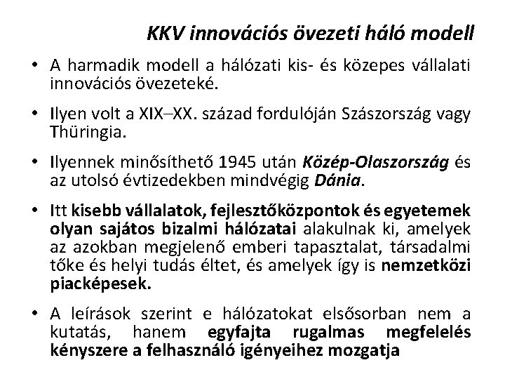 KKV innovációs övezeti háló modell • A harmadik modell a hálózati kis- és közepes