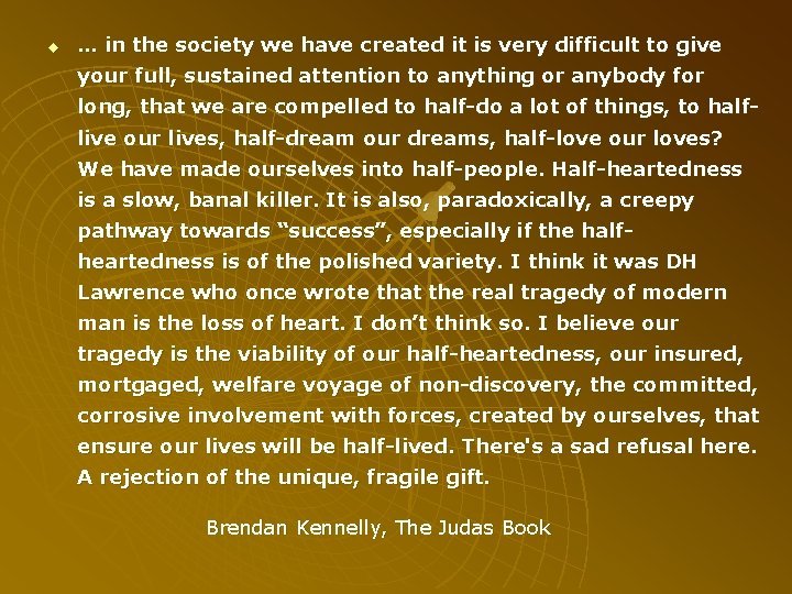u … in the society we have created it is very difficult to give
