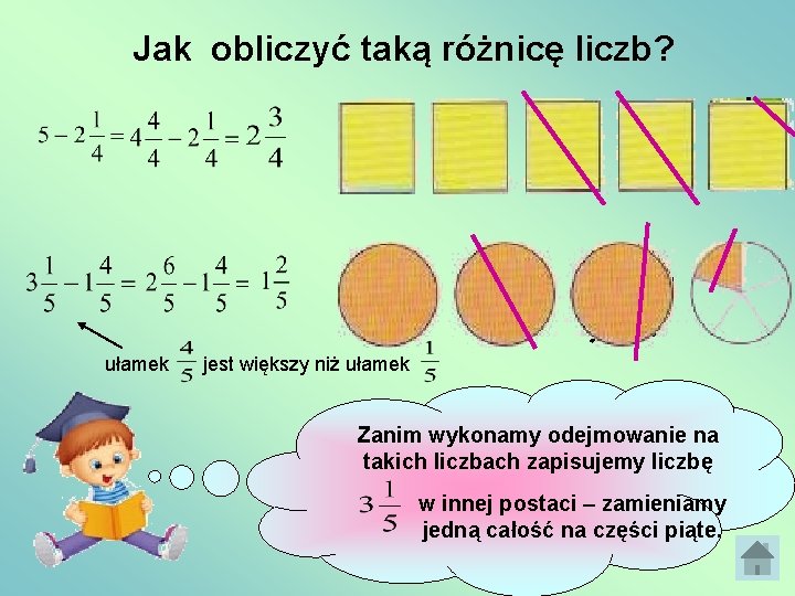 Jak obliczyć taką różnicę liczb? ułamek jest większy niż ułamek Zanim wykonamy odejmowanie na