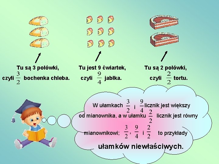 Tu są 3 połówki, czyli bochenka chleba. Tu są 2 połówki, Tu jest 9