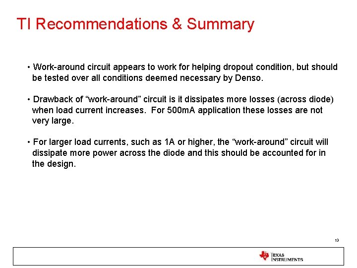 TI Recommendations & Summary • Work-around circuit appears to work for helping dropout condition,