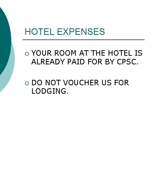 HOTEL EXPENSES ¡ ¡ YOUR ROOM AT THE HOTEL IS ALREADY PAID FOR BY