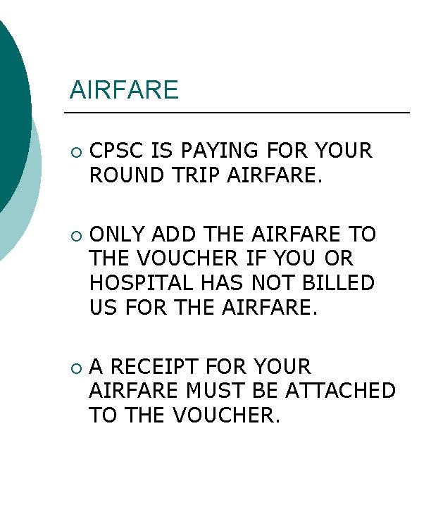 AIRFARE ¡ ¡ ¡ CPSC IS PAYING FOR YOUR ROUND TRIP AIRFARE. ONLY ADD