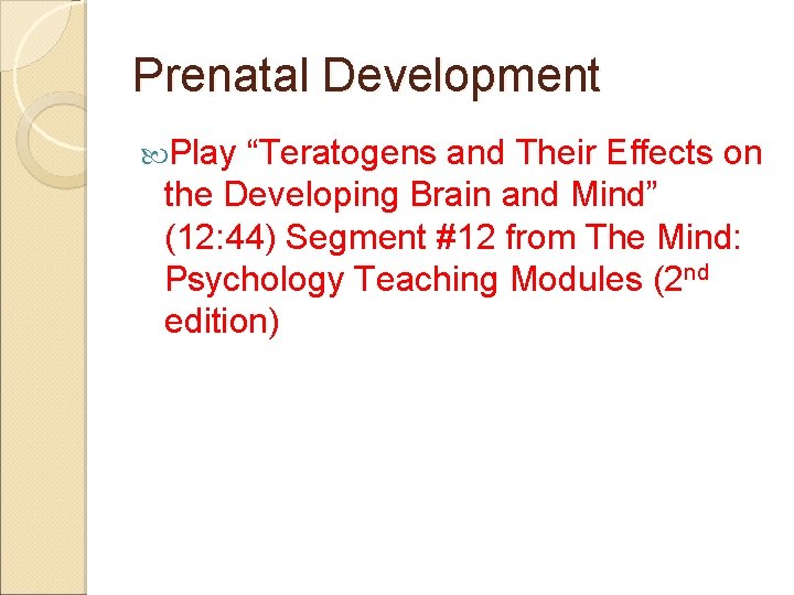 Prenatal Development Play “Teratogens and Their Effects on the Developing Brain and Mind” (12: