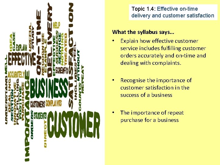 Topic 1. 4: Effective on-time delivery and customer satisfaction What the syllabus says… •