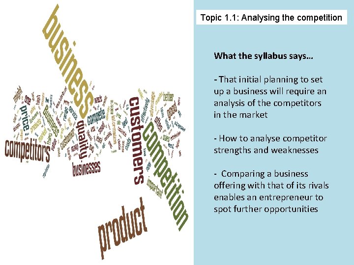 Topic 1. 1: Analysing the competition What the syllabus says… - That initial planning