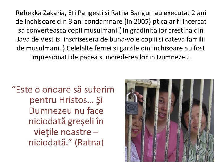 Rebekka Zakaria, Eti Pangesti si Ratna Bangun au executat 2 ani de inchisoare din