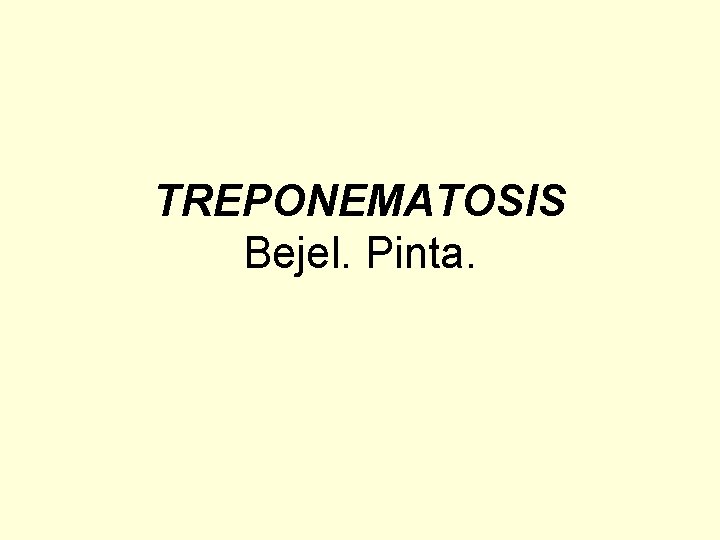 TREPONEMATOSIS Bejel. Pinta. 