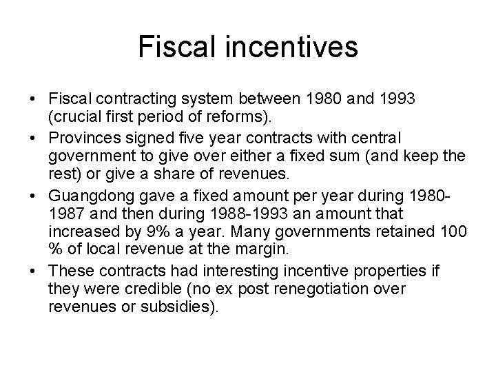 Fiscal incentives • Fiscal contracting system between 1980 and 1993 (crucial first period of