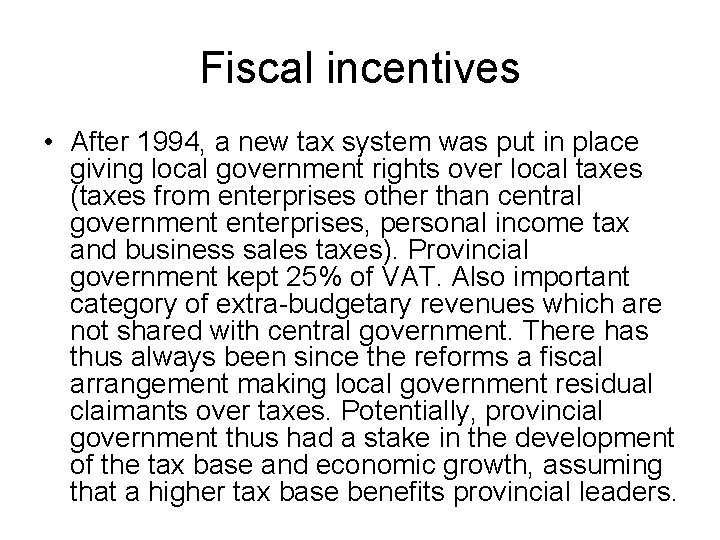 Fiscal incentives • After 1994, a new tax system was put in place giving