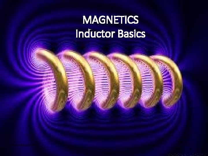 MAGNETICS Inductor Basics www. murata-ps. com Confidential 1 