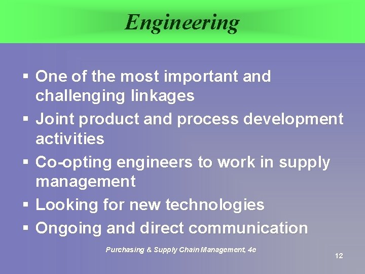 Engineering § One of the most important and challenging linkages § Joint product and