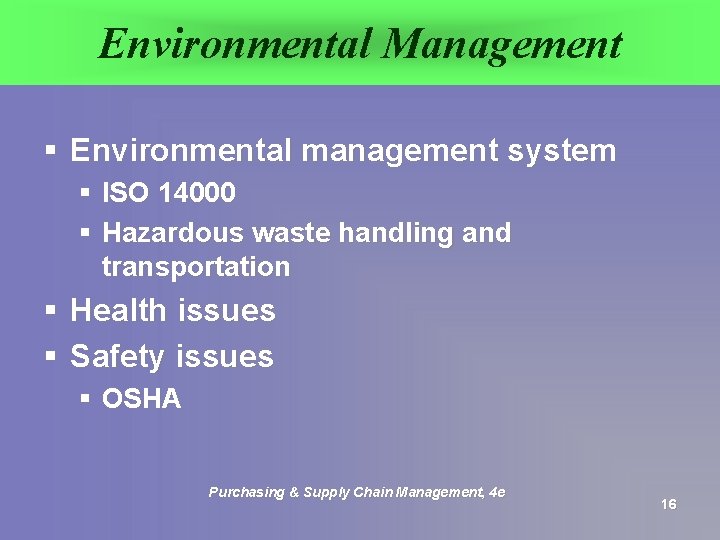 Environmental Management § Environmental management system § ISO 14000 § Hazardous waste handling and