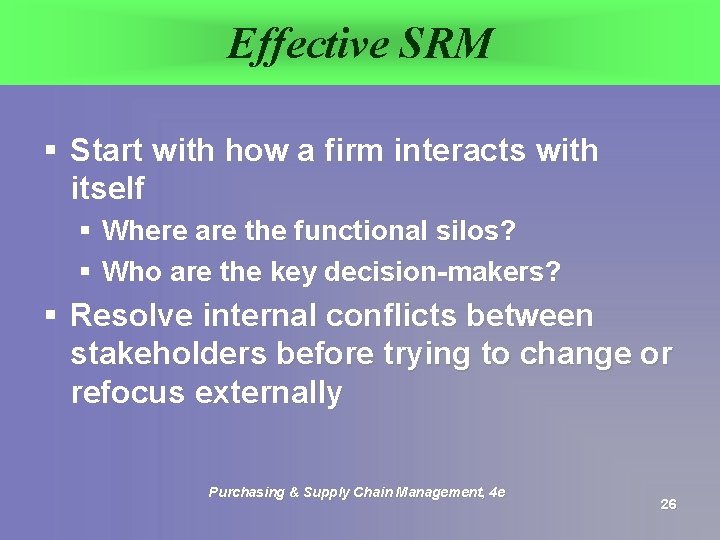 Effective SRM § Start with how a firm interacts with itself § Where are