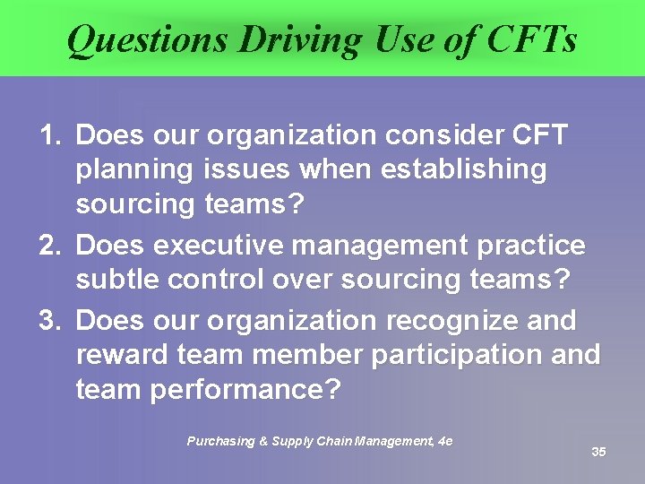 Questions Driving Use of CFTs 1. Does our organization consider CFT planning issues when