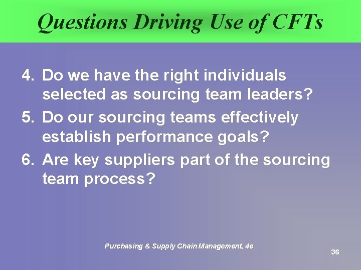Questions Driving Use of CFTs 4. Do we have the right individuals selected as