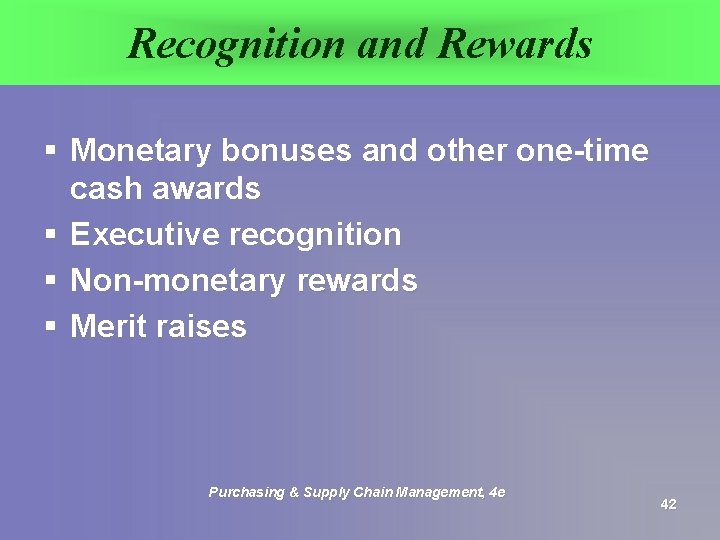 Recognition and Rewards § Monetary bonuses and other one-time cash awards § Executive recognition