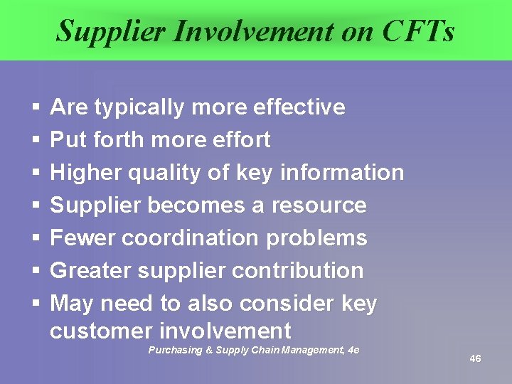 Supplier Involvement on CFTs § § § § Are typically more effective Put forth