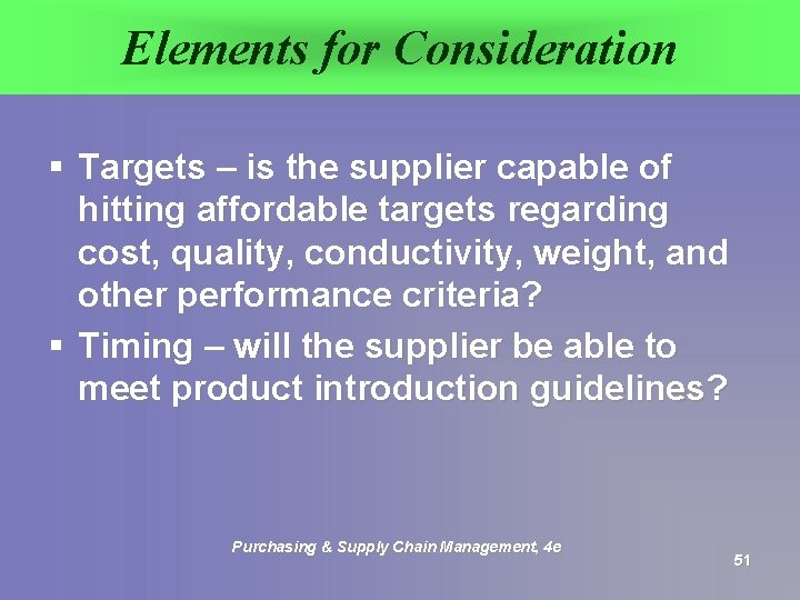 Elements for Consideration § Targets – is the supplier capable of hitting affordable targets