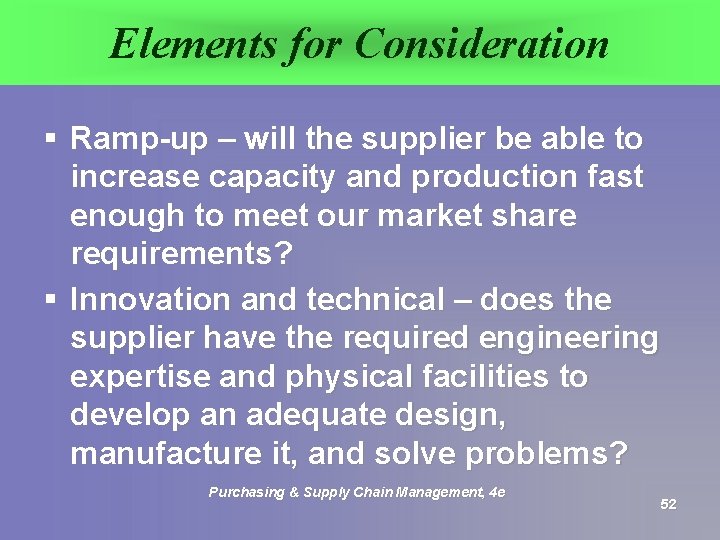 Elements for Consideration § Ramp-up – will the supplier be able to increase capacity