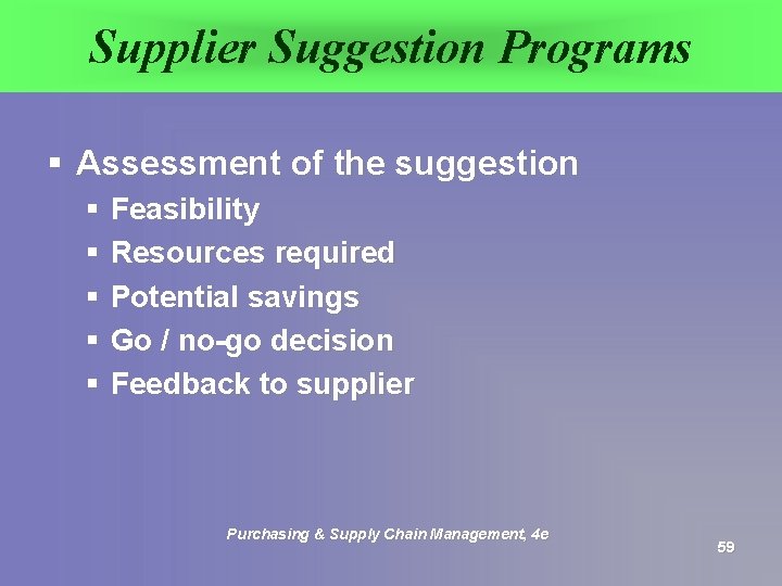 Supplier Suggestion Programs § Assessment of the suggestion § Feasibility § Resources required §