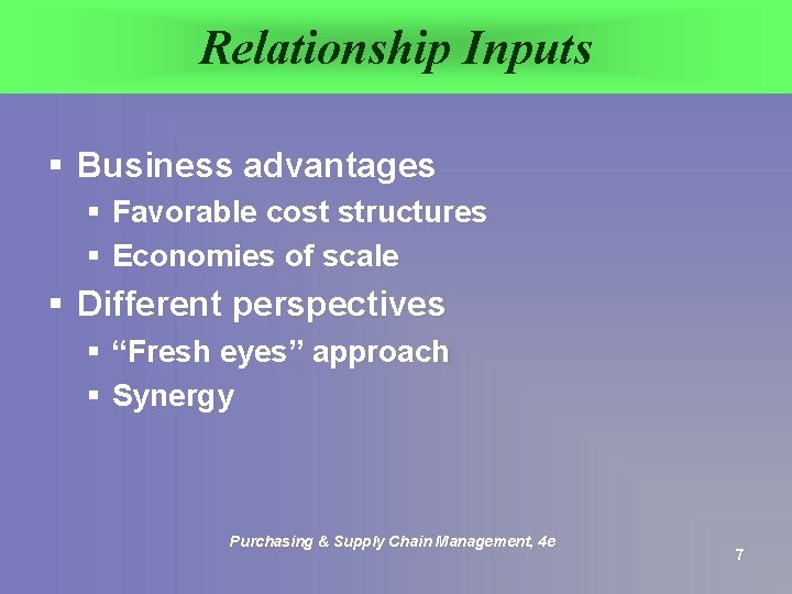Relationship Inputs § Business advantages § Favorable cost structures § Economies of scale §