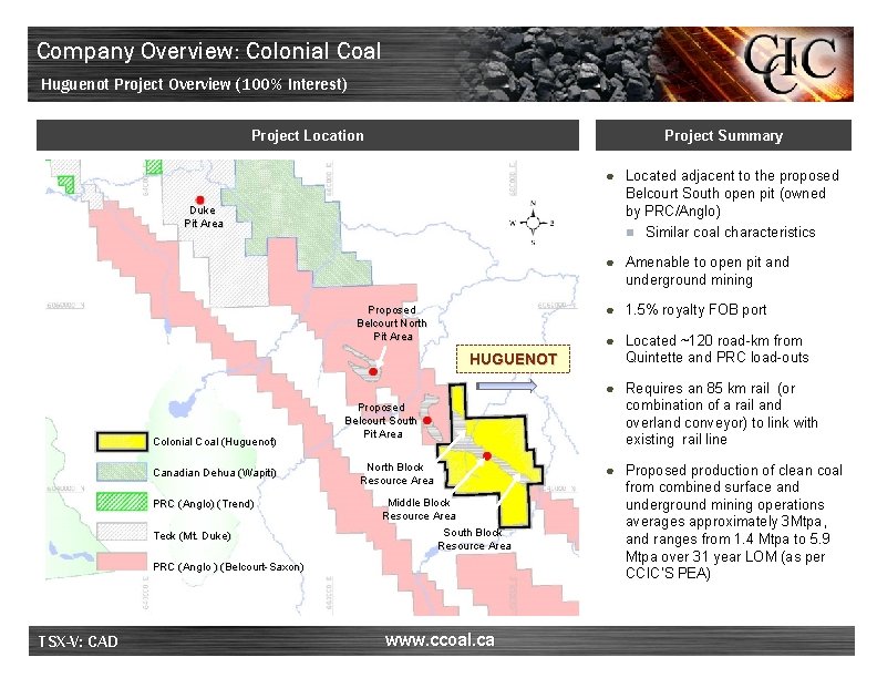 Company Overview: Colonial Coal Huguenot Project Overview (100% Interest) Project Location Project Summary ●