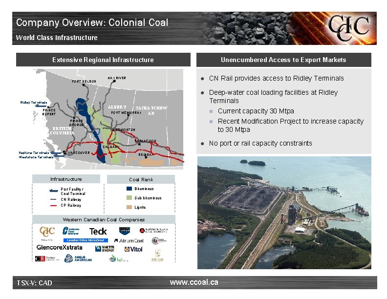 Company Overview: Colonial Coal World Class Infrastructure Extensive Regional Infrastructure FORT NELSON HAY RIVER