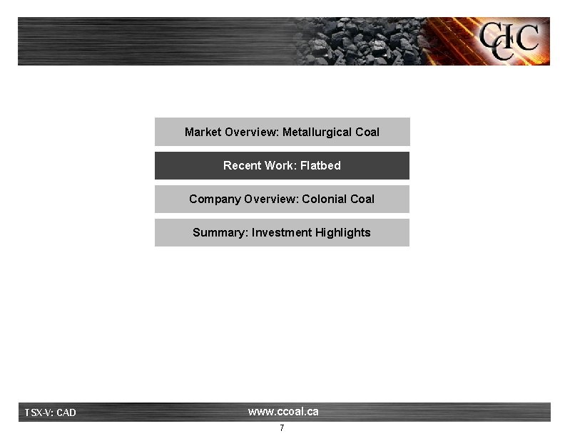 Market Overview: Metallurgical Coal Recent Work: Flatbed Company Overview: Colonial Coal Summary: Investment Highlights