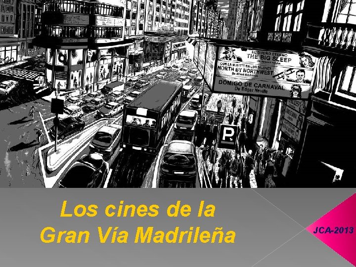 Los cines de la Gran Vía Madrileña JCA-2013 