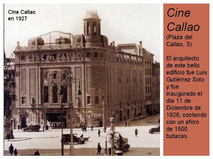 Cine Callao en 1927 Cine Callao (Plaza del Callao, 3) El arquitecto de este