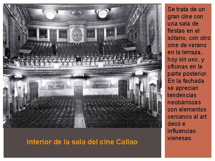 Interior de la sala del cine Callao Se trata de un gran cine con