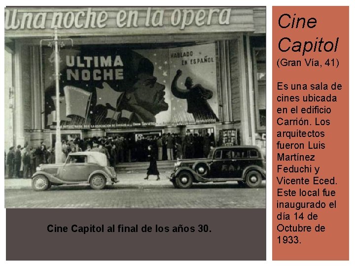 Cine Capitol (Gran Vía, 41) Cine Capitol al final de los años 30. Es