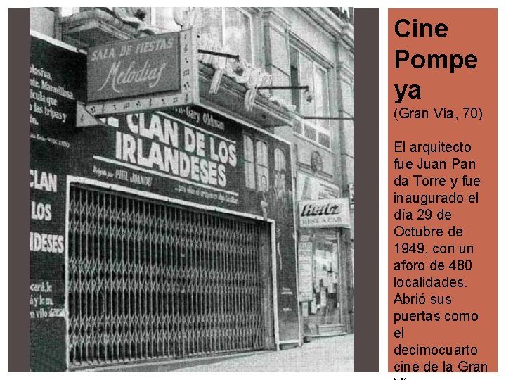 Cine Pompe ya (Gran Vía, 70) El arquitecto fue Juan Pan da Torre y