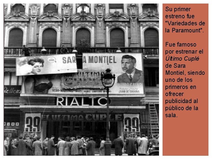 Su primer estreno fue "Variedades de la Paramount". Fue famoso por estrenar el Último